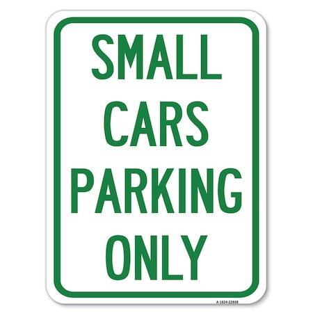 Signmission Small Cars Parking Only Heavy-Gauge Aluminum Rust Proof Parking Sign, 18" x 24", A-1824-22888 A-1824-22888